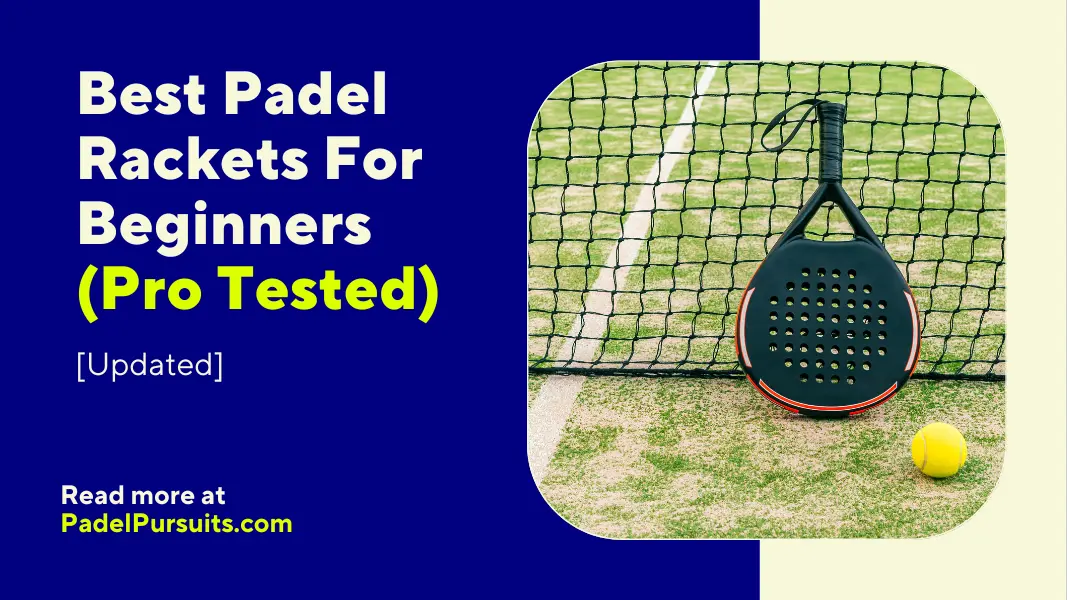 Best Padel Rackets For Beginners