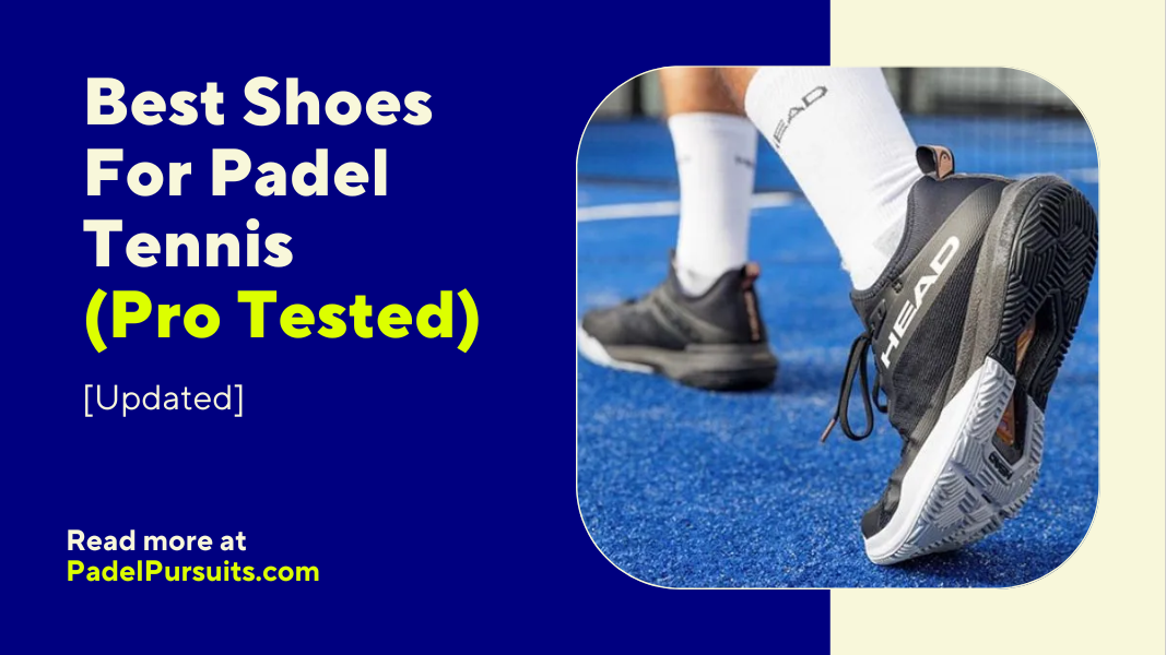 Best Shoes For Padel Tennis